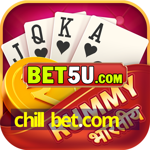 chill bet.com